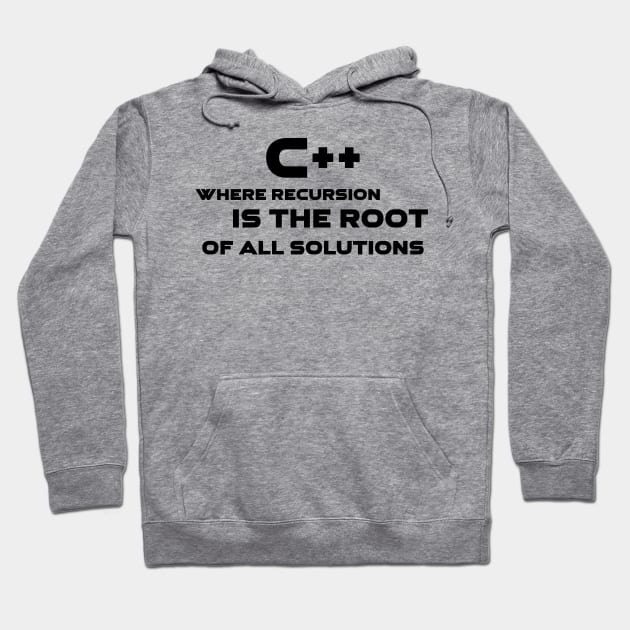 C++ Where Recursion Is The Root Of All Solutions Programming Hoodie by Furious Designs